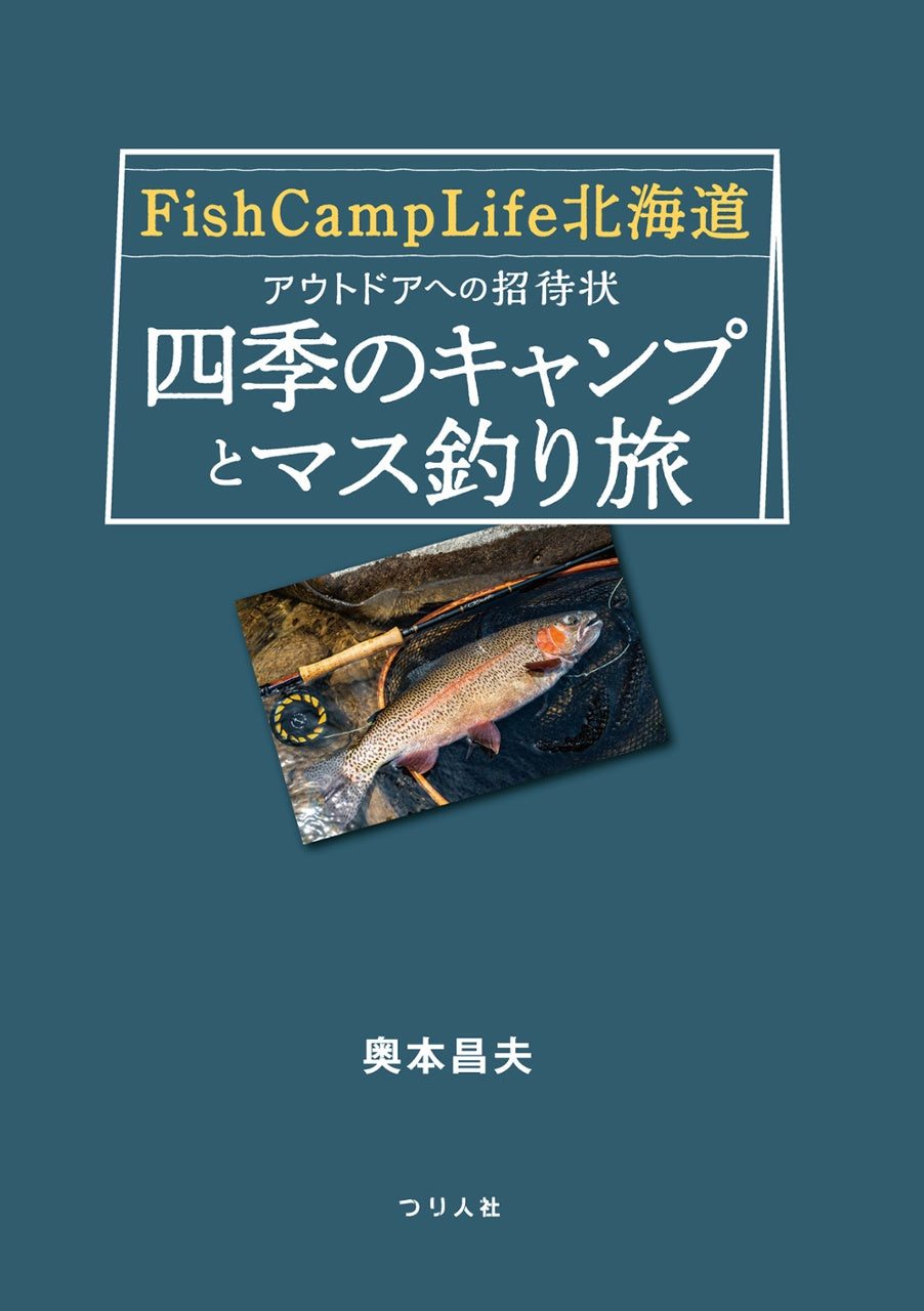 Fish Camp Life Hokkaido Invitation to the Outdoors - Camping and Trout Fishing Trip in Four Seasons - Free Shipping